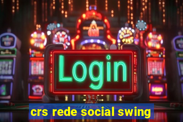 crs rede social swing